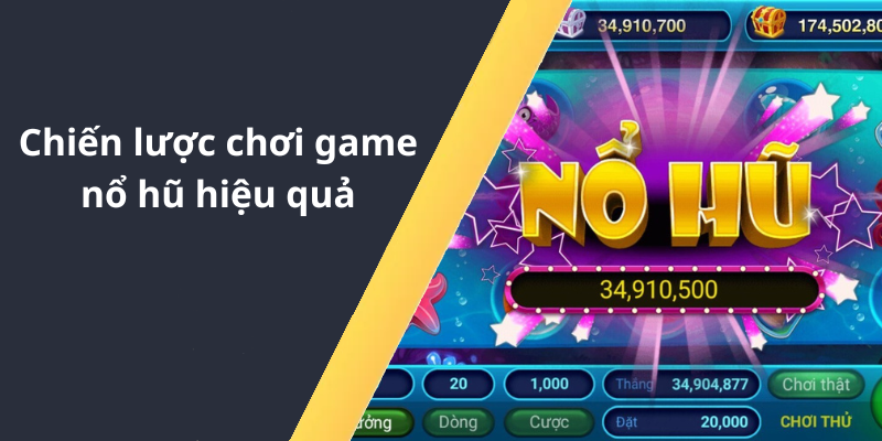 Chiến lược chơi game nổ hũ hiệu quả